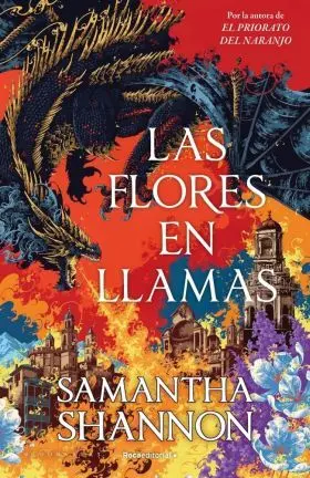 Flores en Llamas, las (Precuela el Priorato del Naranjo)