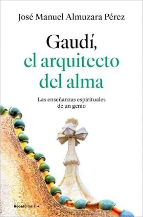 Gaudi: el Arquitecto del Alma