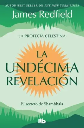 Undecima Revelacion, la (La Profecia Celestina 3)
