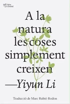 A la Natura les Coses Simplement Creixen