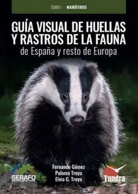 Guía Visual de Huellas y Rastros de la Fauna de España y Resto de Europa.
