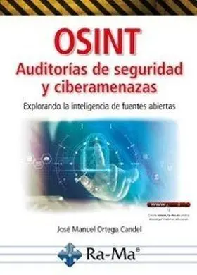 Osint Auditorias de Seguridad y Ciberamenazas. Explorando la Inteligencia de Fue
