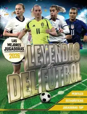 Leyendas del Futbol. Las Mejores Jugadoras 2026