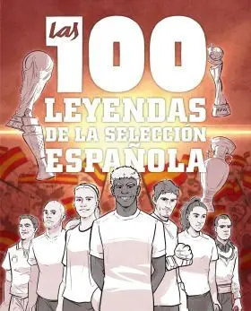 100 Leyendas de la Seleccion Española, las