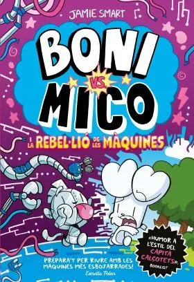 Boni Vs. Mico I la Reble·lio de les Maquines