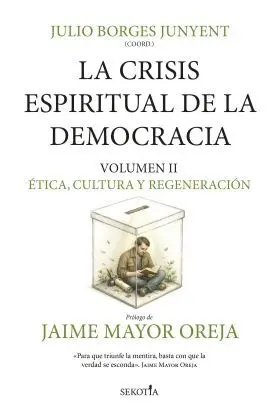 Crisis Espiritual de la Democracia: Ética, Cultura y Regeneración, la