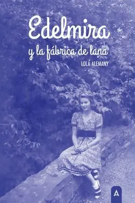 Edelmira y la Fábrica de Lana