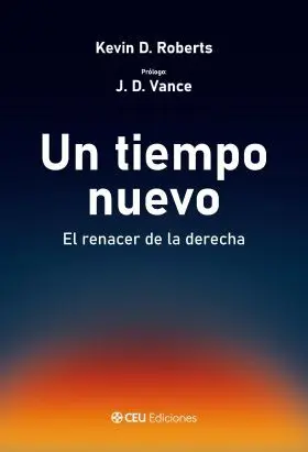 Un Tiempo Nuevo. El Renacer de la Derecha
