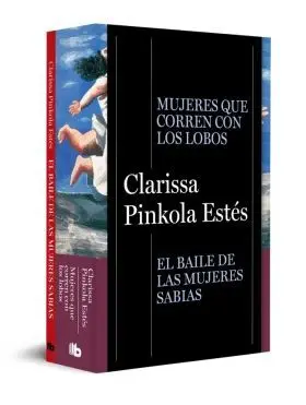 Pack Clarissa Pinkola Estes (Contiene: Mujeres que Corren con Lobos / el Baile D