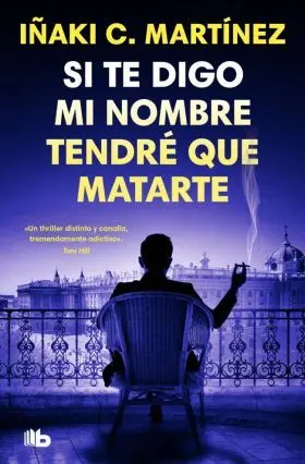Si te Digo mi Nombre Tendre que Matarte