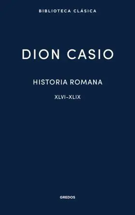 Historia Romana Iii. Libros Xlvi-Xlix