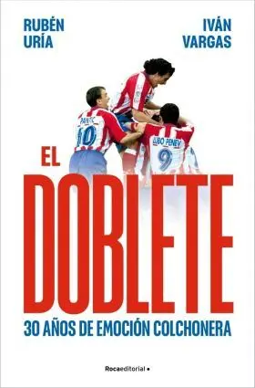 El Doblete: 30 Años de Emoción Colchonera