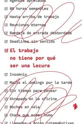 El Trabajo no Tiene por qué Ser una Locura