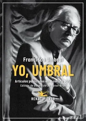 Yo, Umbral. Articulos Publicados en la Revista Jano (1971-2006)