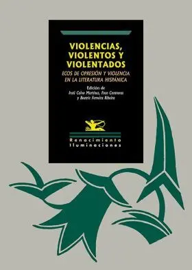 Violencias, Violentos y Violentados: Ecos de Opresion y Violencia en la Literatu