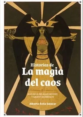 Historias de la Magia del Caos Mas Alla de Alan Moore y Gra
