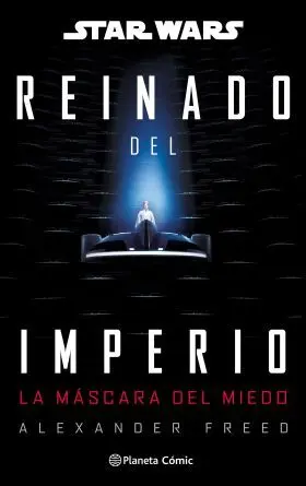 Star Wars: Reinado del Imperio Nº 01: la Mascara del Miedo (Novela)
