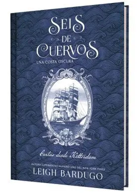 Seis de Cuervos: una Costa Oscura. Cartas Desde Ketterdam.