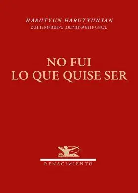 No Fui lo que Quise Ser