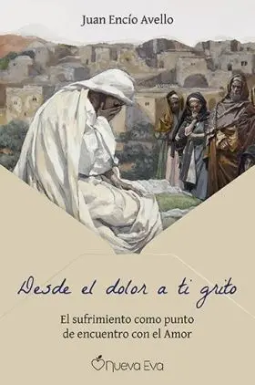 Desde el Dolor a Ti Grito