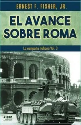 El Avance Sobre Roma. La Campaña Italiana Vol. 3.