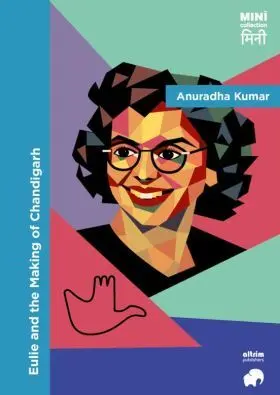 Eulie And The Making Of Chandigarh 